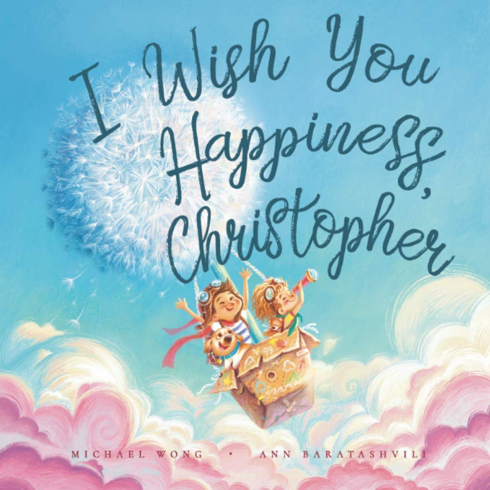 I Wish You Happiness, Christopher (The Unconditional Love for Christopher Series, Band 1) Parents & Children
