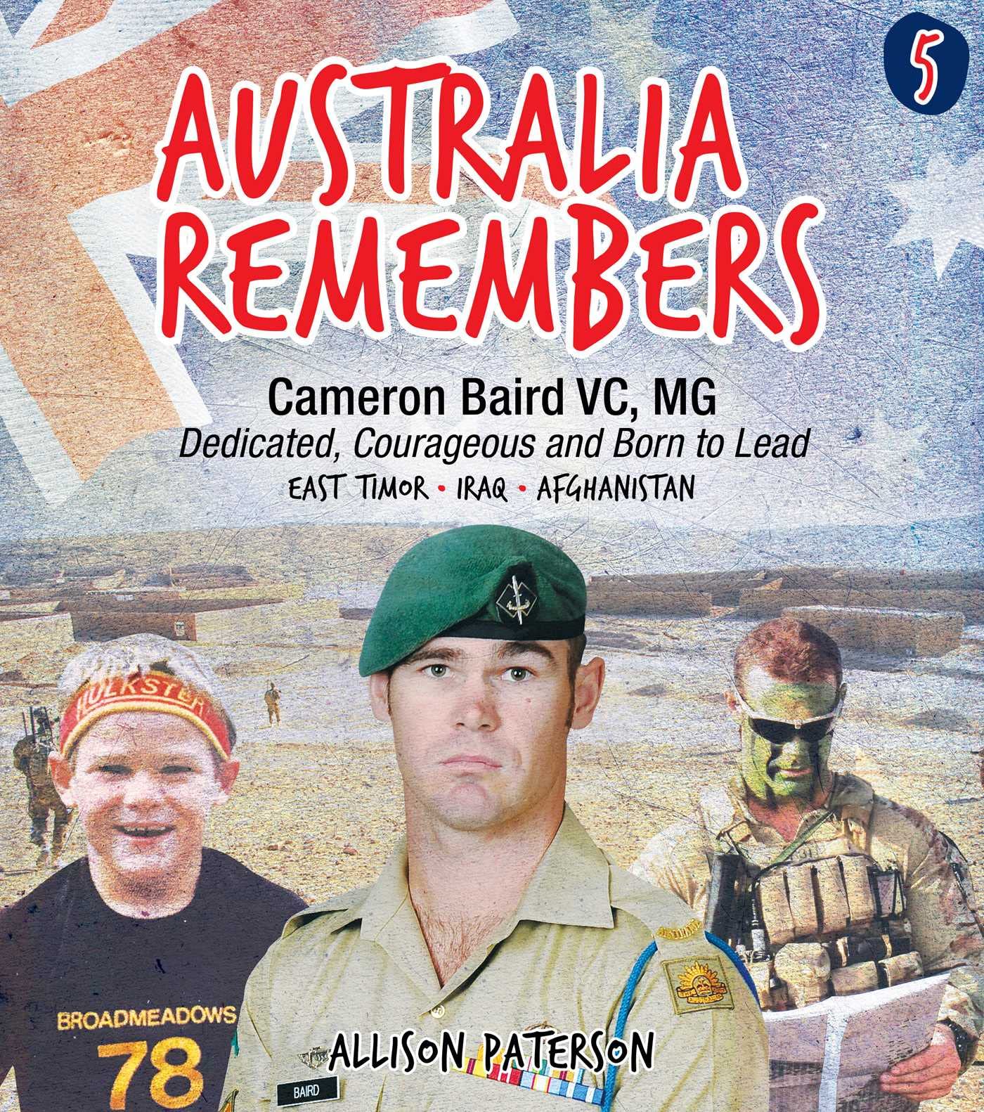 Australia Remembers 5: Cameron Baird, VC, MG: Dedicated, Courageous and Born to Lead (Australia Remembers) Books