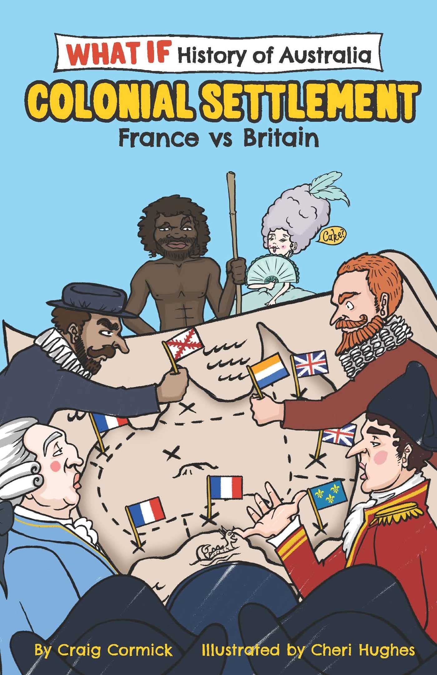 The What If Histories of Australia: Colonial Settlement: France vs Britain Books