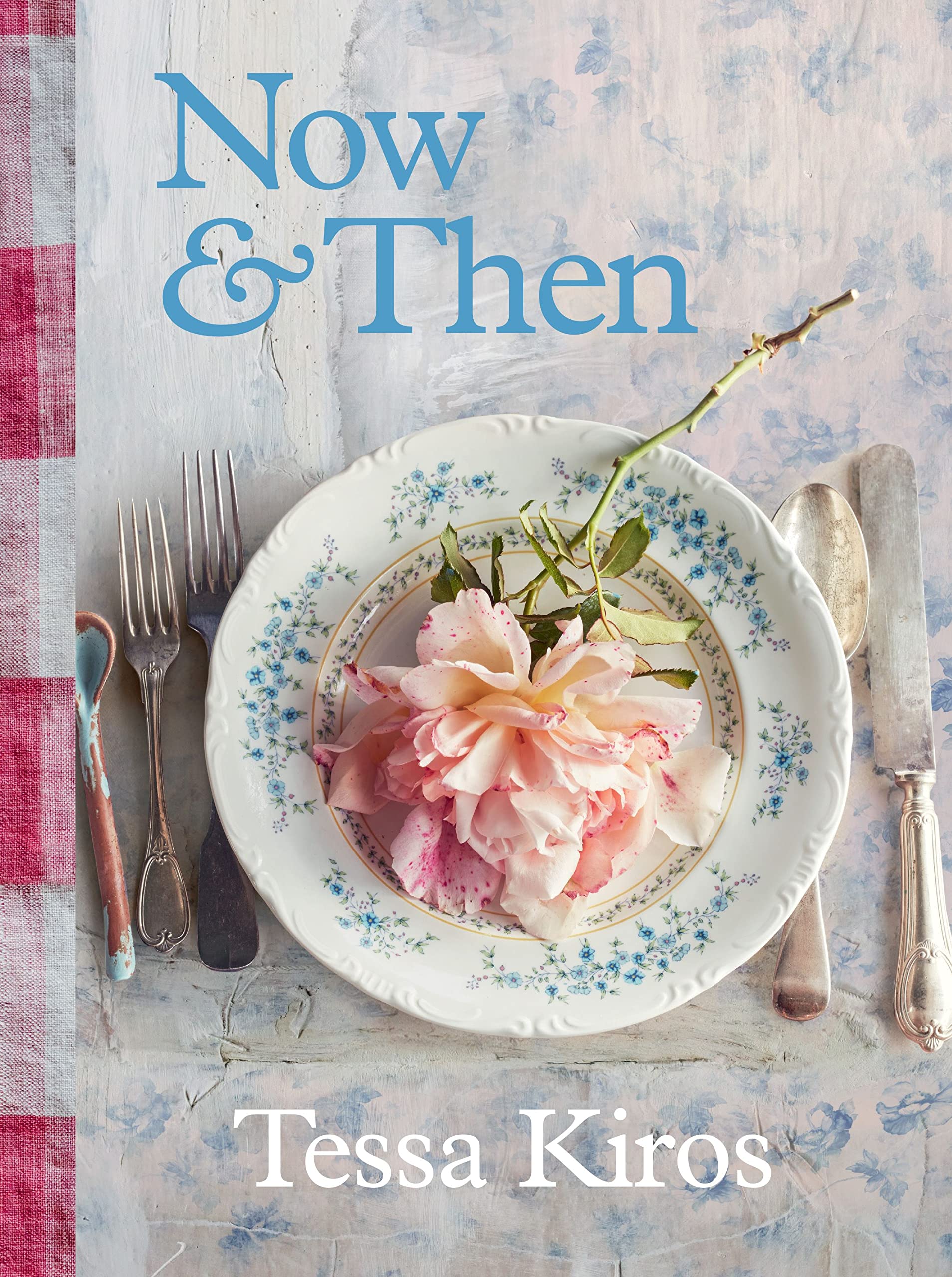 Now & Then: A Collection of Recipes for Always Essays & Short Stories
