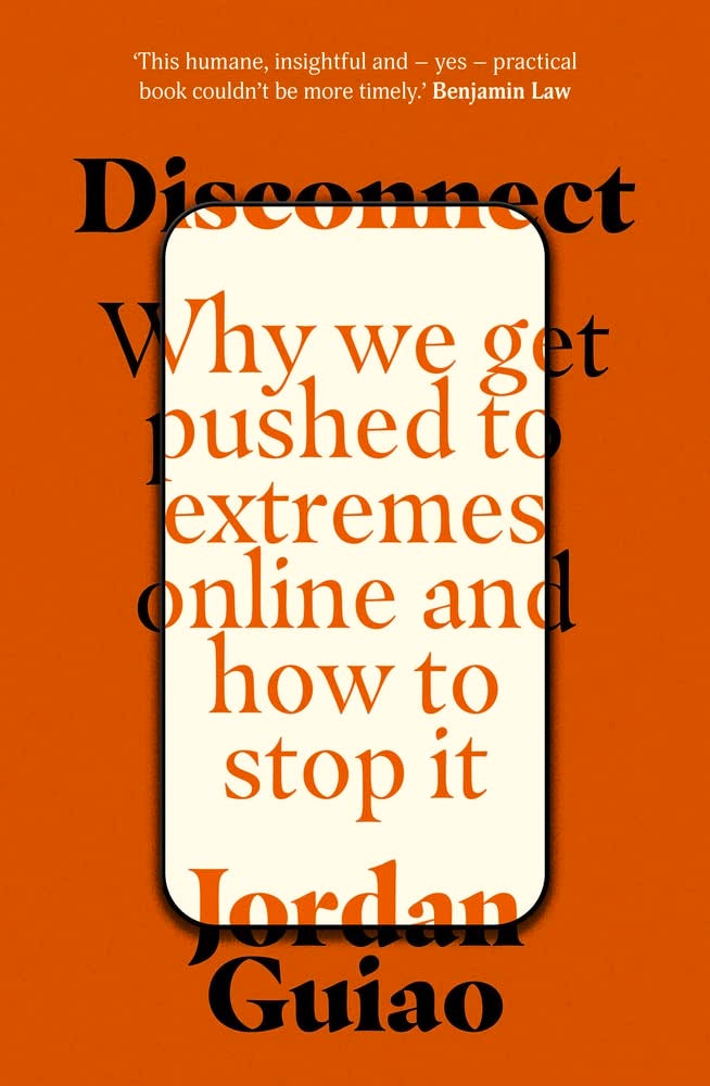 Disconnect: Why We Get Pushed to Extremes Online and How to Stop It Social Sciences