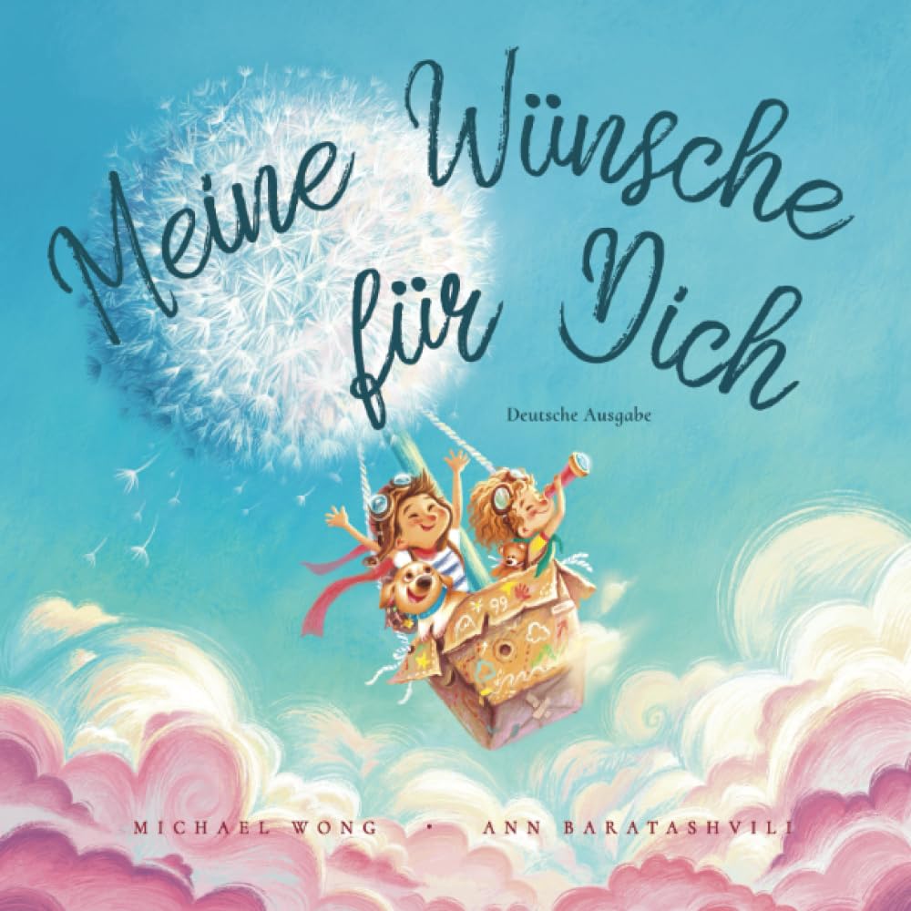 Meine Wünsche für Dich: Deutsche Ausgabe (I Wish You Happiness: German edition) (Die „Bedingungslose Liebe“-Reihe (Deutsche Ausgabe), Band 1) Foreign Languages ​​& Dictionaries
