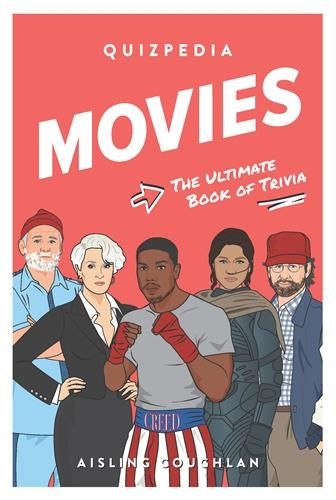 Movies Quizpedia : The ultimate book of trivia Film, Art & Culture
