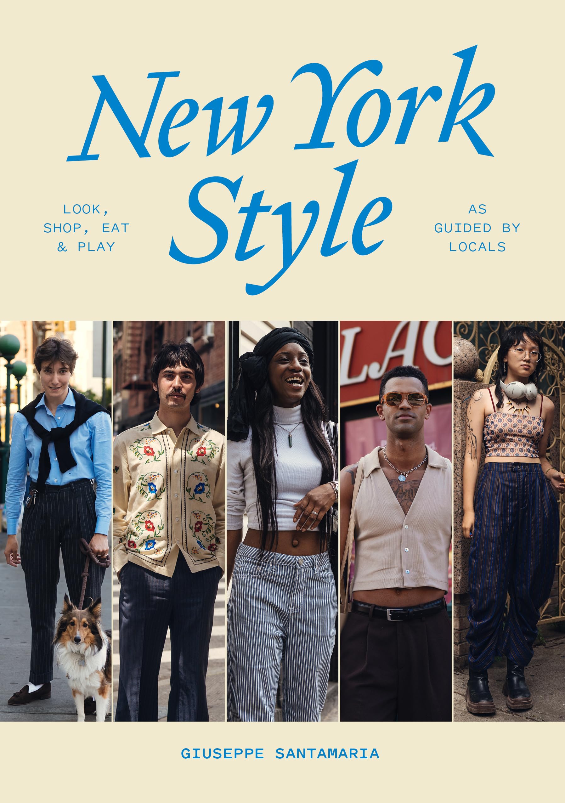 New York Style: Look, Shop, Eat & Play: As guided by locals Film, Art & Culture