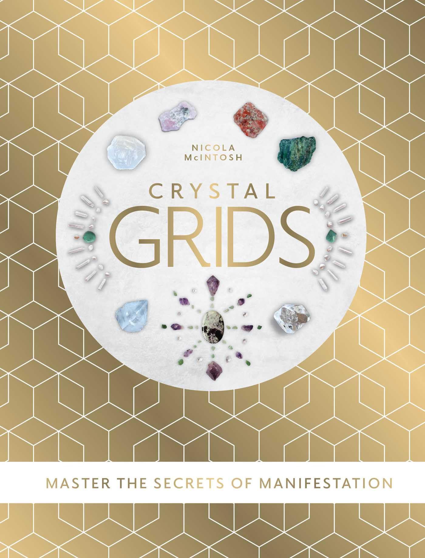 Crystal Grids: Master the Secrets of Manifestation Health, Nutrition & Fitness