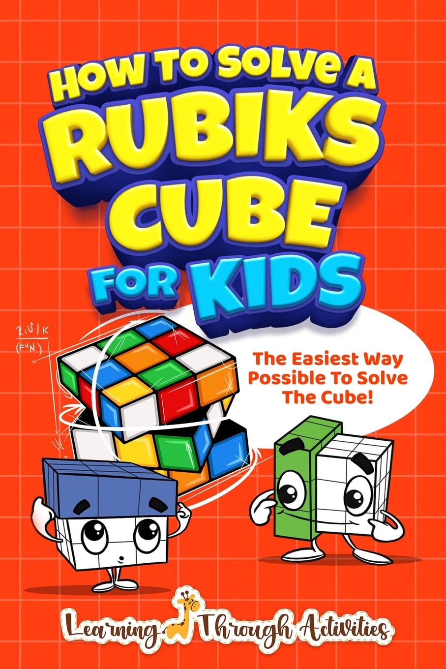 How To Solve A Rubik's Cube For Kids: The Easiest Way Possible To Solve The Cube! Non-fiction