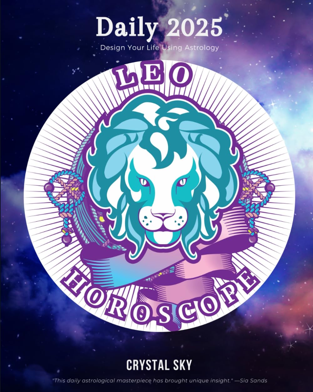 Leo Daily Horoscope 2025: Design Your Life Using Astrology (Daily Horoscopes 2025, Band 5) Reference Books