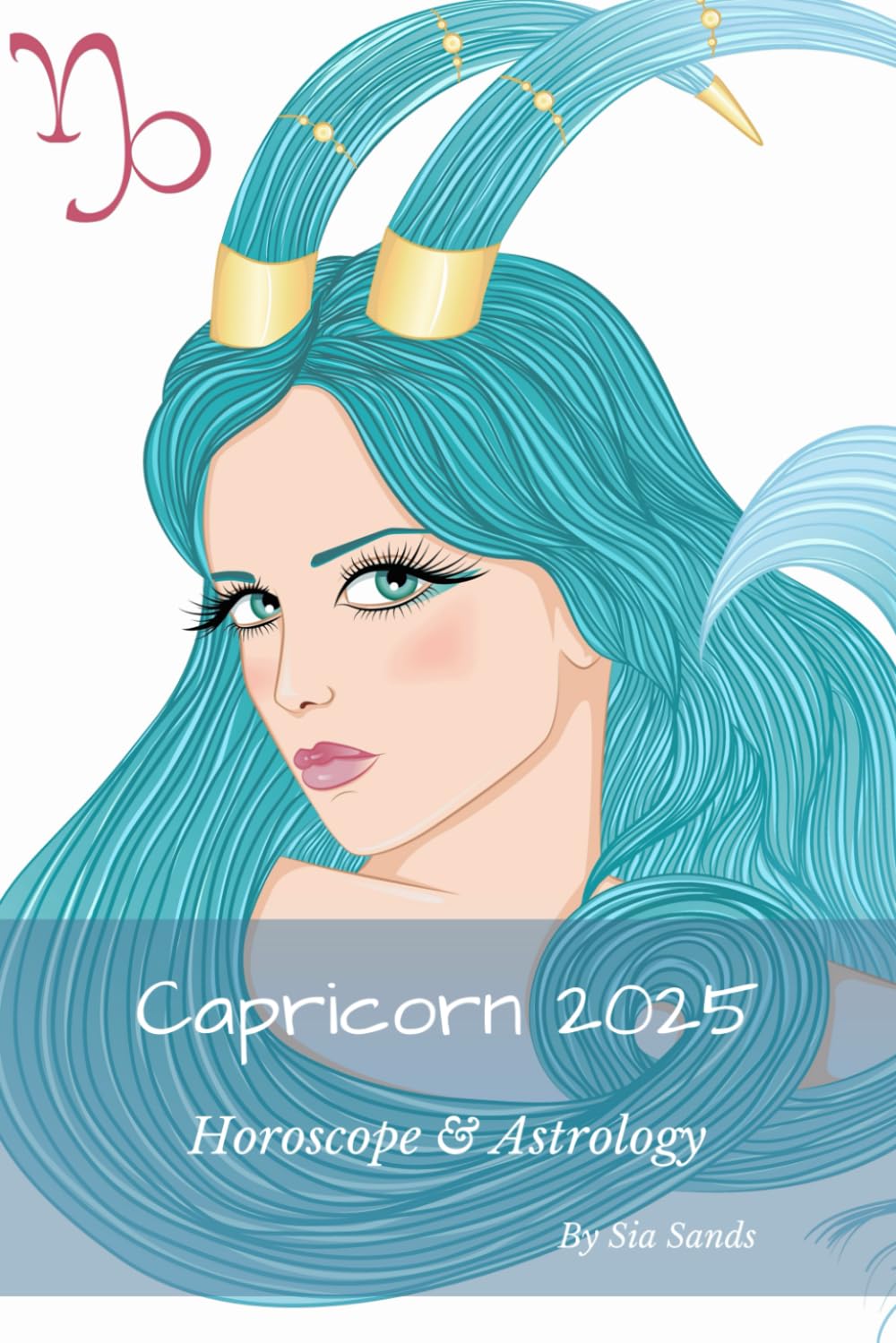 Capricorn 2025: Horoscope & Astrology (Horoscopes 2025, Band 10) Reference Books