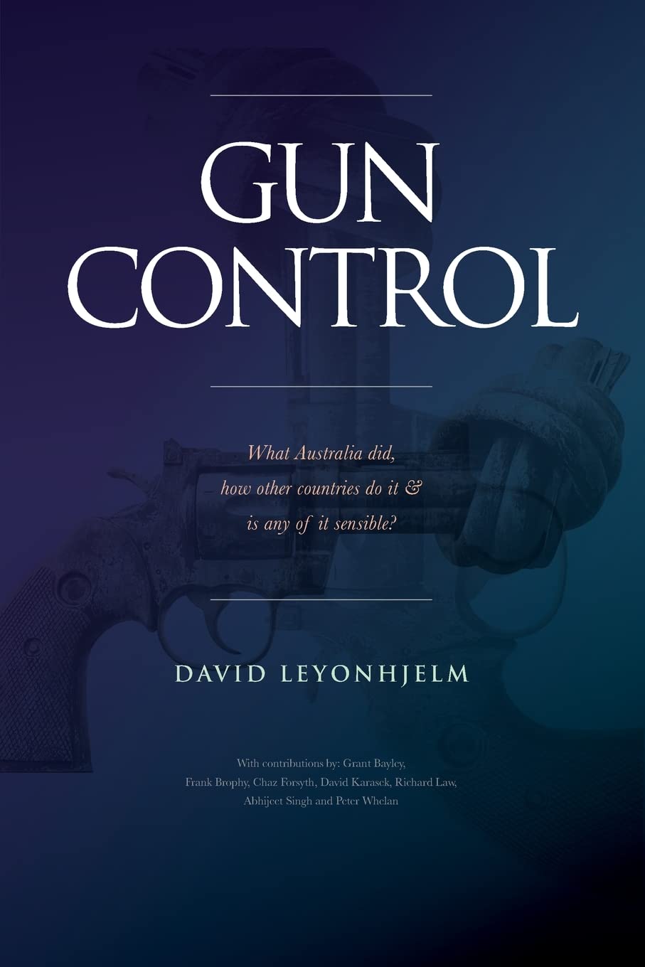 GUN CONTROL What Australia did, how other countries do it & is any of it sensible? Social Sciences