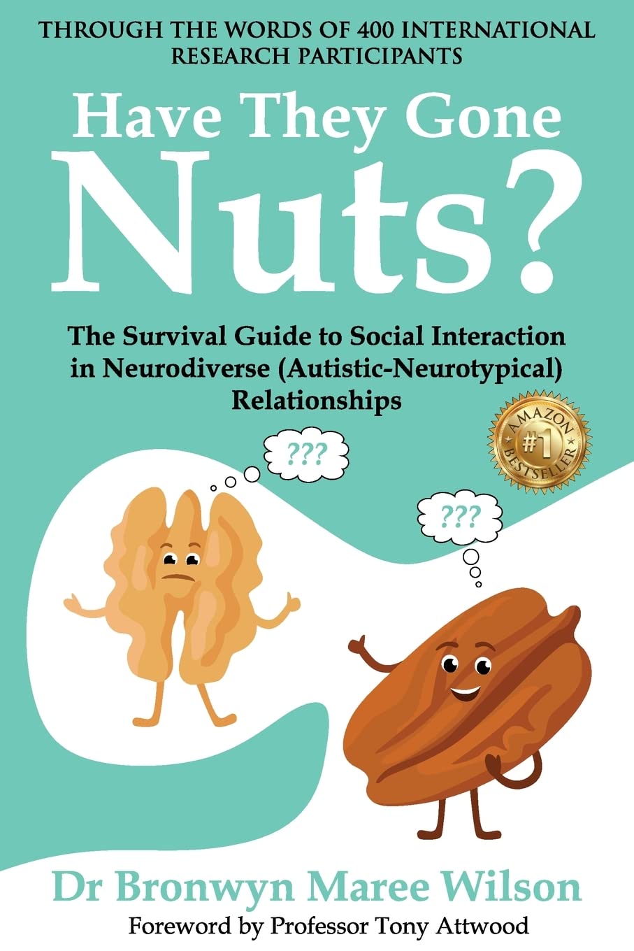 Have they Gone Nuts?: The Survival Guide to Social Interaction in Neurodiverse (Autistic- Neurotypical) Relationships Medicine