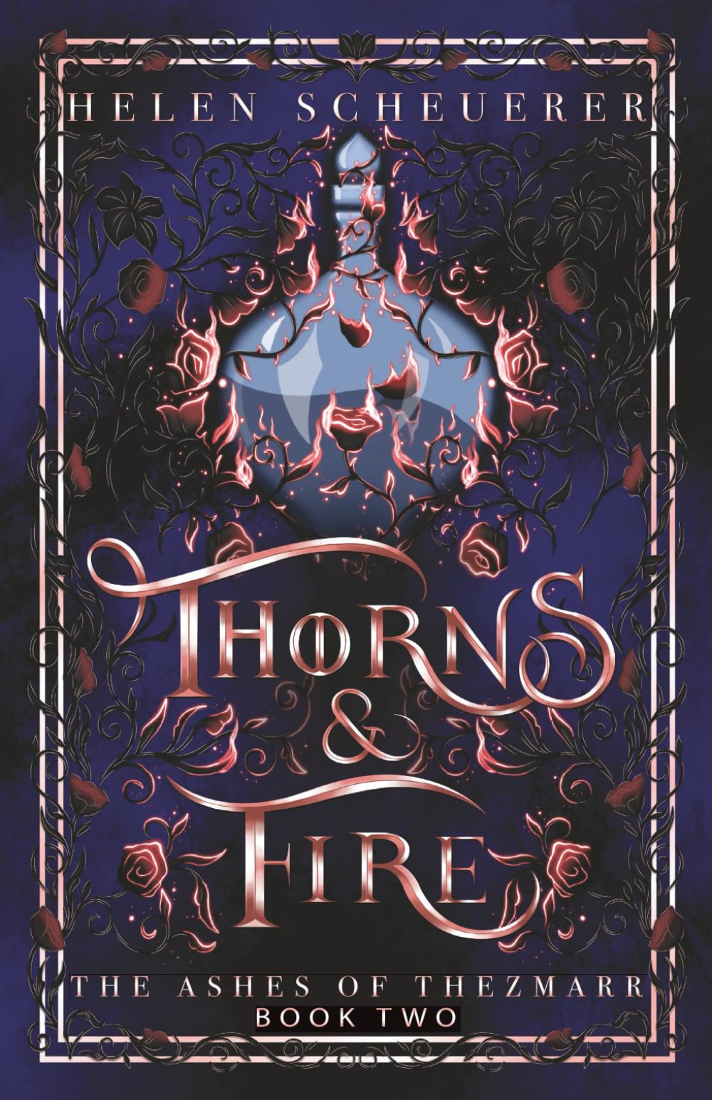 Thorns & Fire: An epic fantasy romance (The Ashes of Thezmarr) Action & Adventure