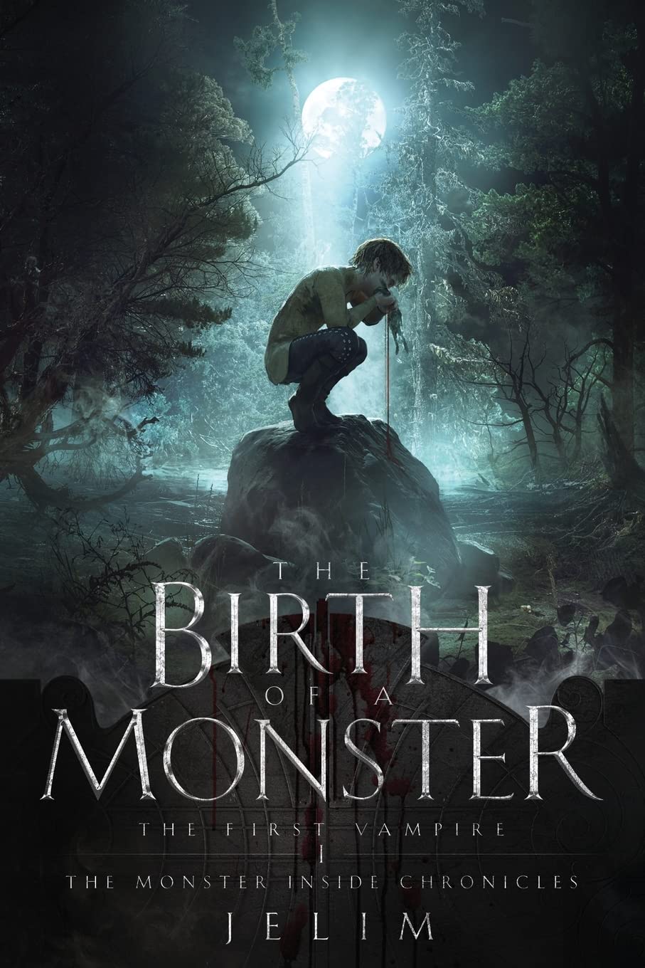 The Birth of a Monster (The First Vampire, Band 1) Horror & Mystery
