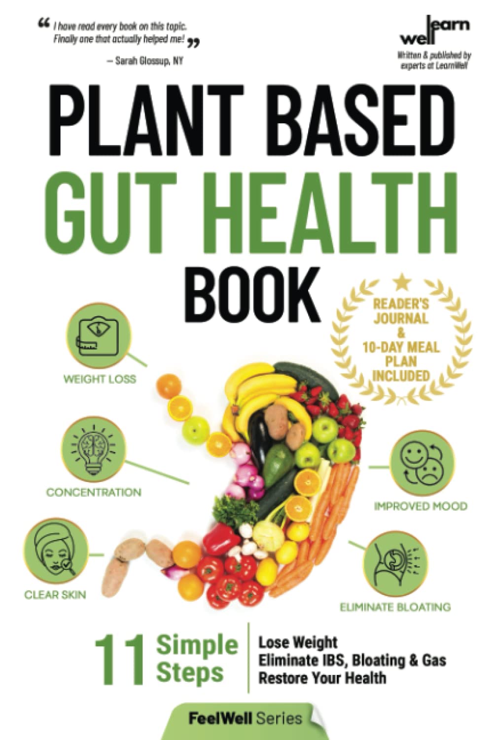 Plant Based Gut Health Book: 11 Simple Steps to Lose Weight, Eliminate IBS, Gas & Bloating & Restore Your Health Health, Nutrition & Fitness
