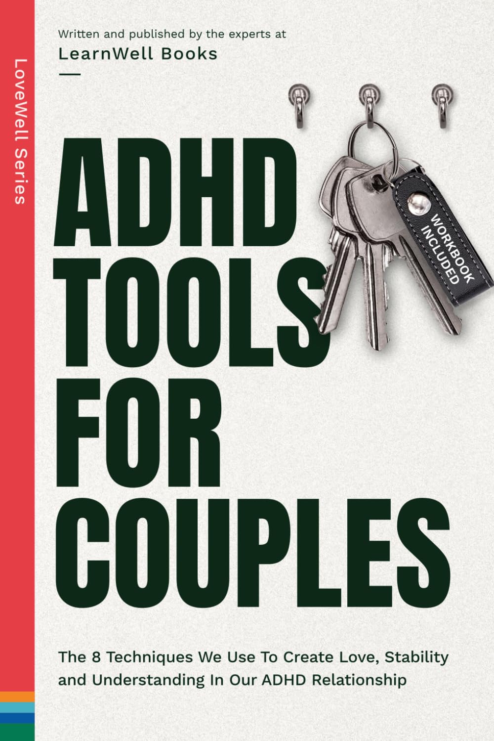 ADHD Tools For Couples: The 8 Techniques We Use To Create Love, Stability And Understanding In Our ADHD Relationship (LoveWell Series) Medicine
