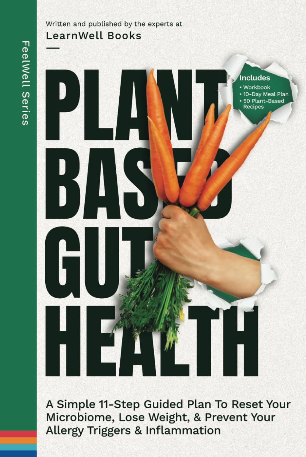 Plant Based Gut Health: A Simple 11-Step Guided Plan To Reset Your Microbiome, Lose Weight, & Prevent Your Allergy Triggers & Inflammation (FeelWell Series, Band 5) Medicine