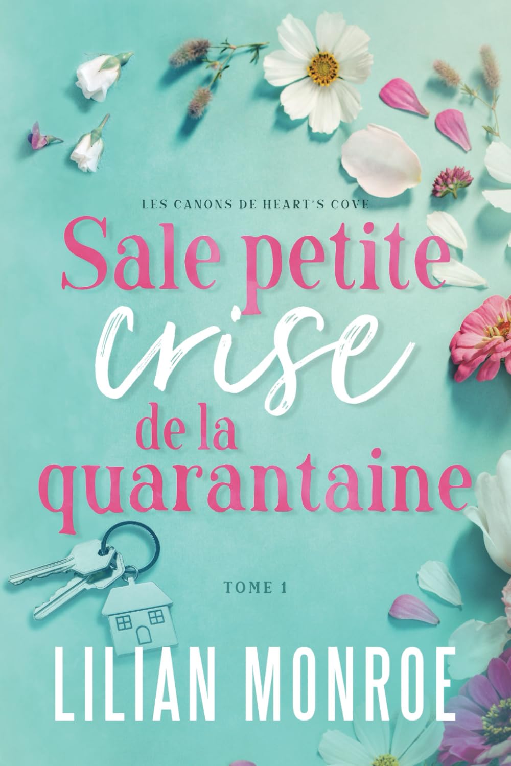 Sale petite crise de la quarantaine: Une comédie romantique à un âge plus avancé (Les canons de Heart’s Cove, Band 1) Contemporary Romance
