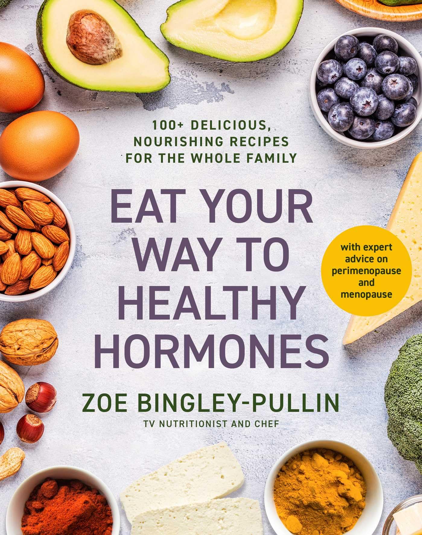 Eat Your Way to Healthy Hormones: 100+ delicious, nourishing recipes for the whole family Books