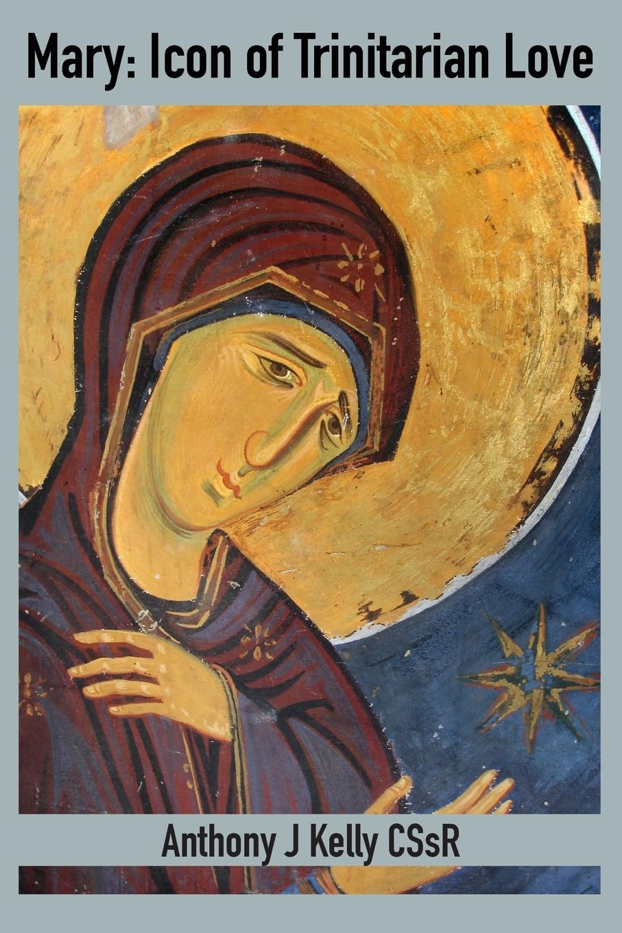Mary: Icon of Trinitarian Love (Forum for Theology in the World, 9) Religion & Esotericism