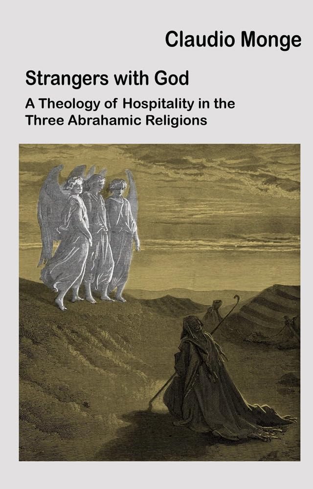Strangers With God: A Theology of Hospitality in the Three Abrahamic Religions (Dominican) Religion & Esotericism