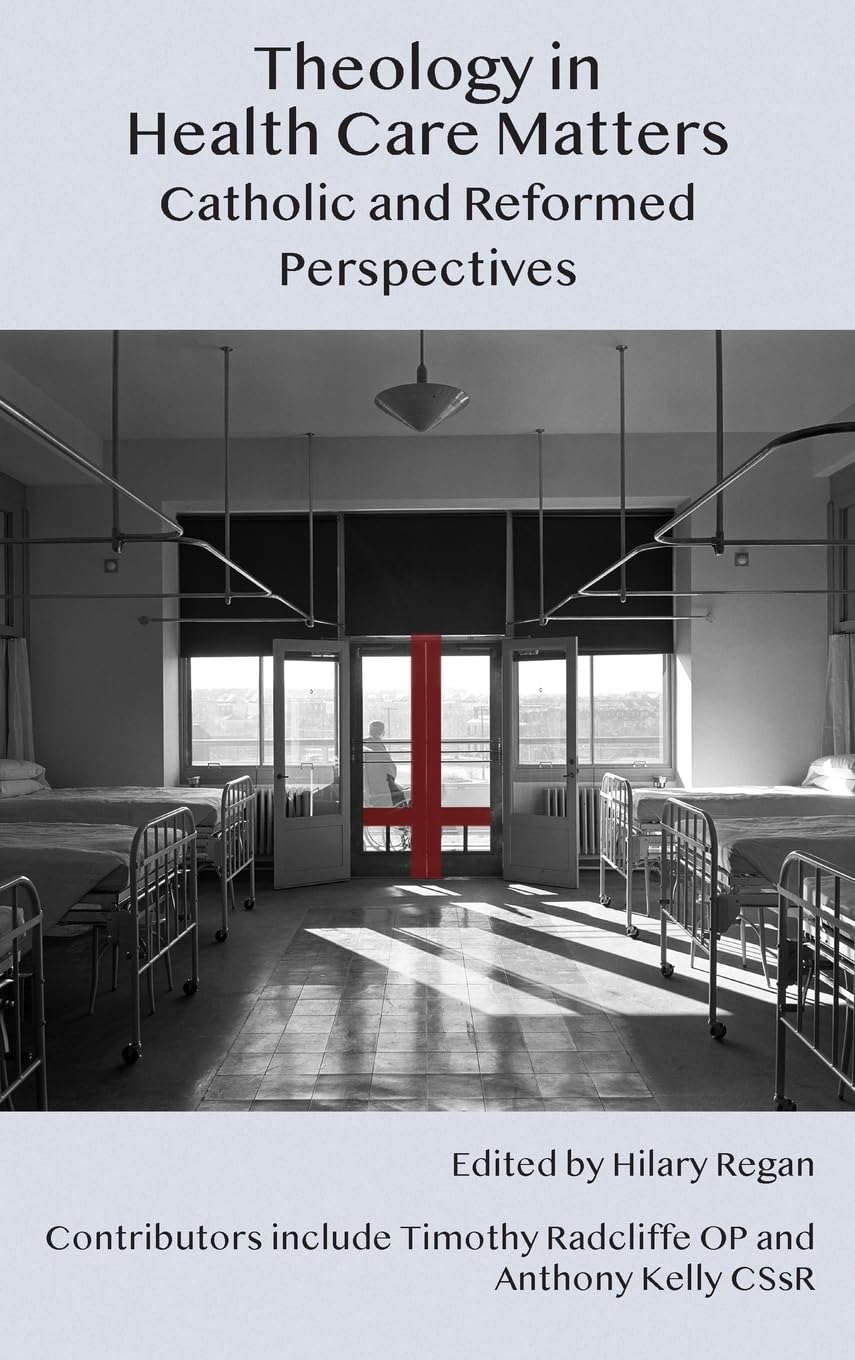 Theology in Health Care Matters: Catholic and Reformed Perspectives Religion & Esotericism
