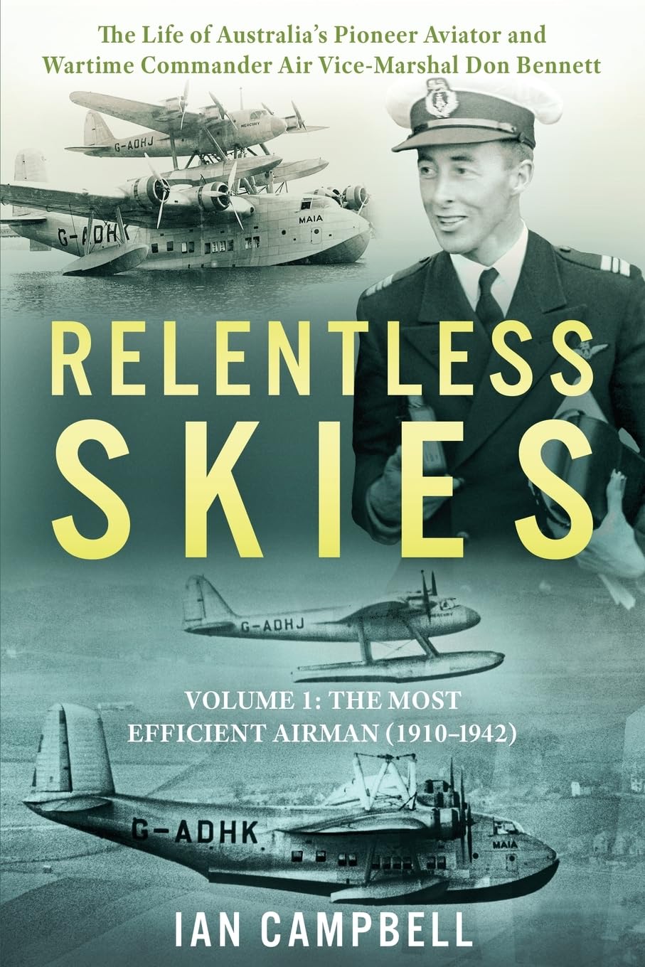 Relentless Skies: Volume 1 - The Most Efficient Airman (1910-1942) Memories