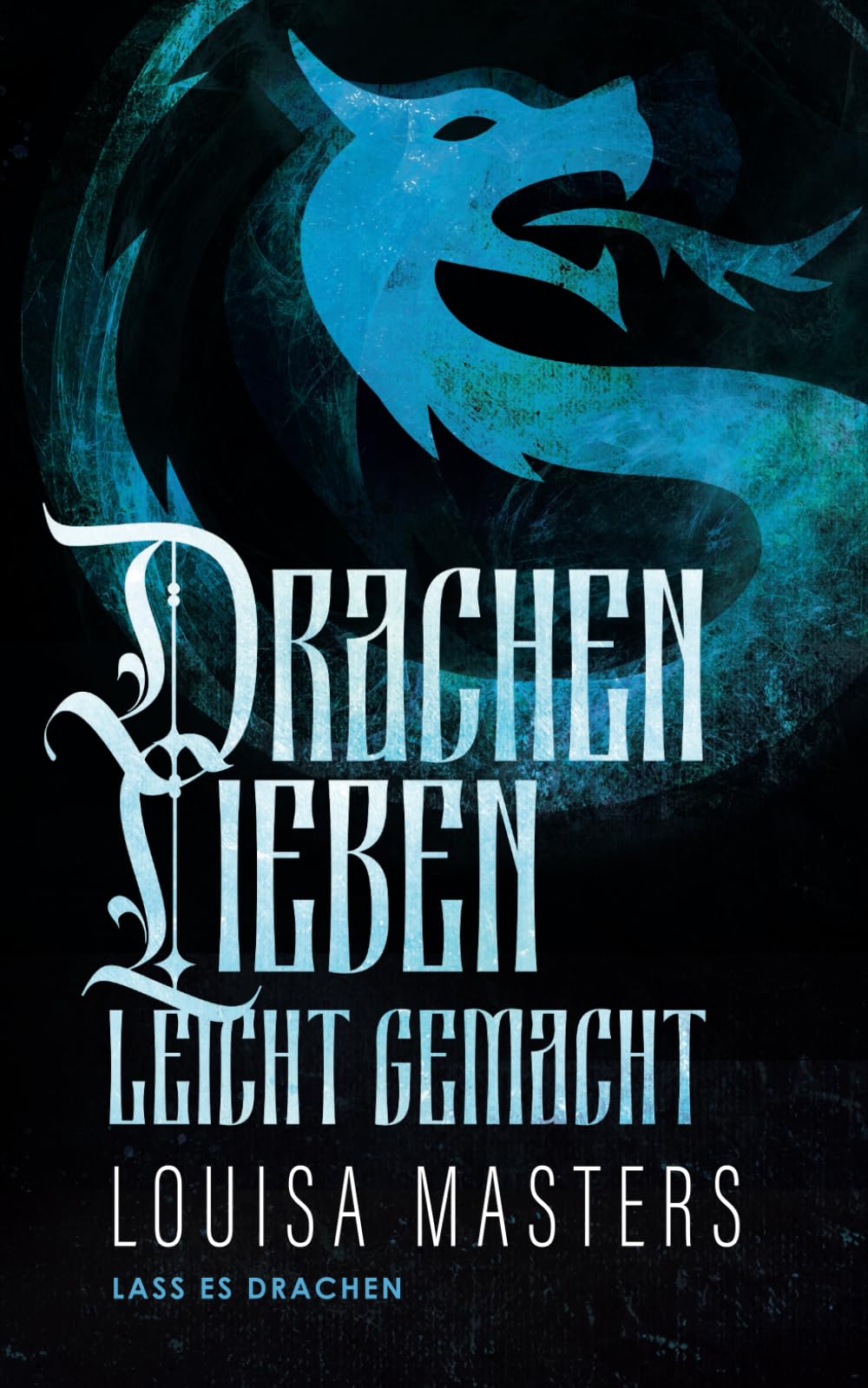 Drachenlieben Leicht Gemacht (Lass es Drachen, Band 1) Contemporary literature