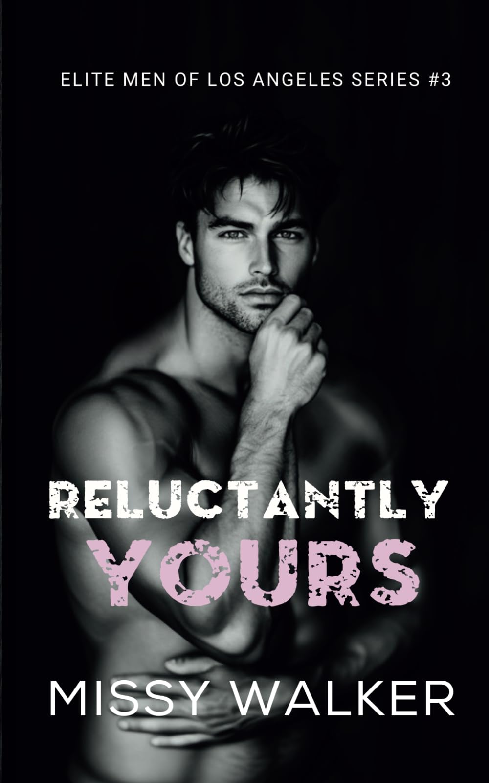 Reluctantly Yours: Elite Men of Los Angeles Book 3 Contemporary literature