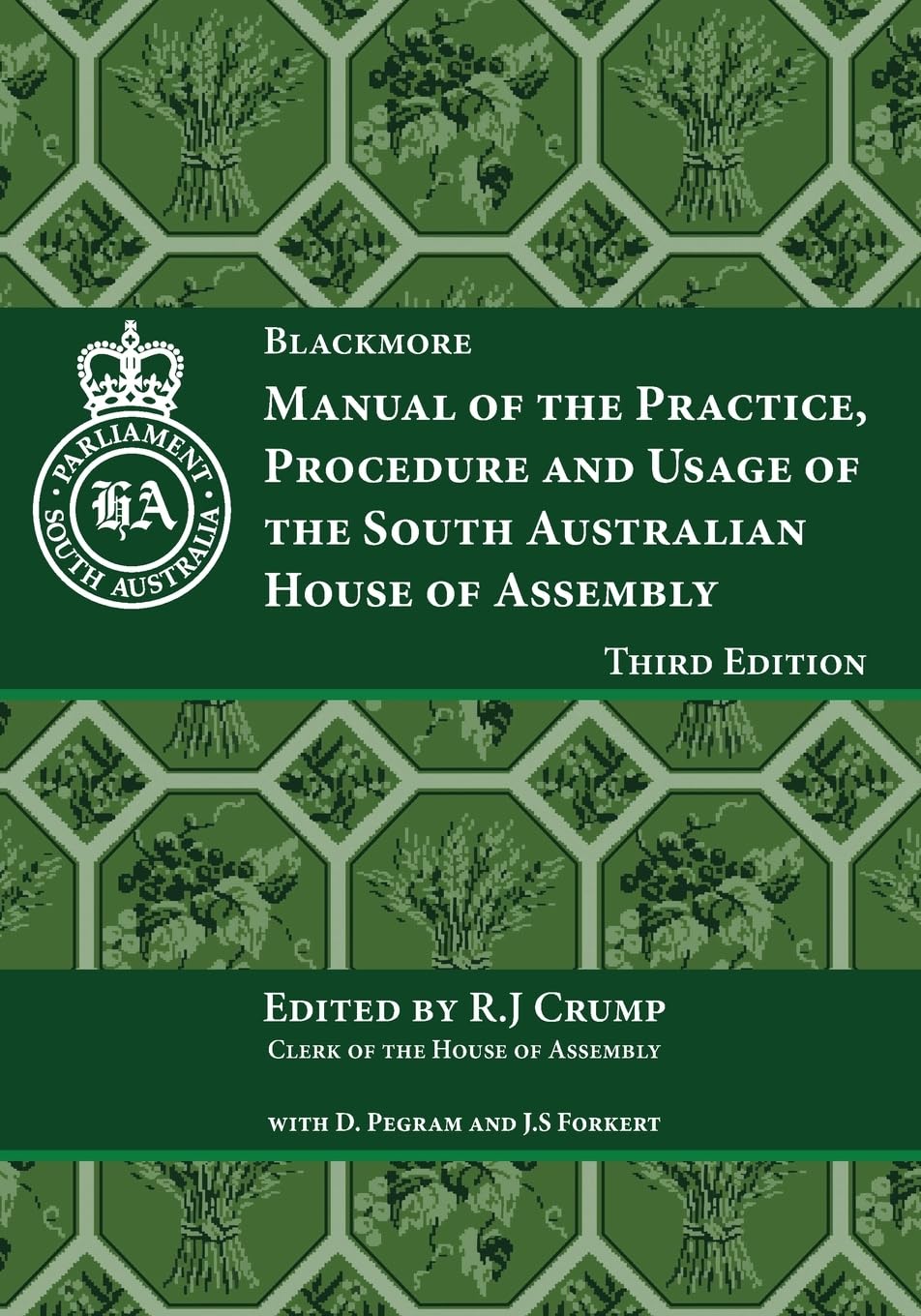 Manual of the Practice, Procedure and Usage of the South Australian House of Assembly Reference Books