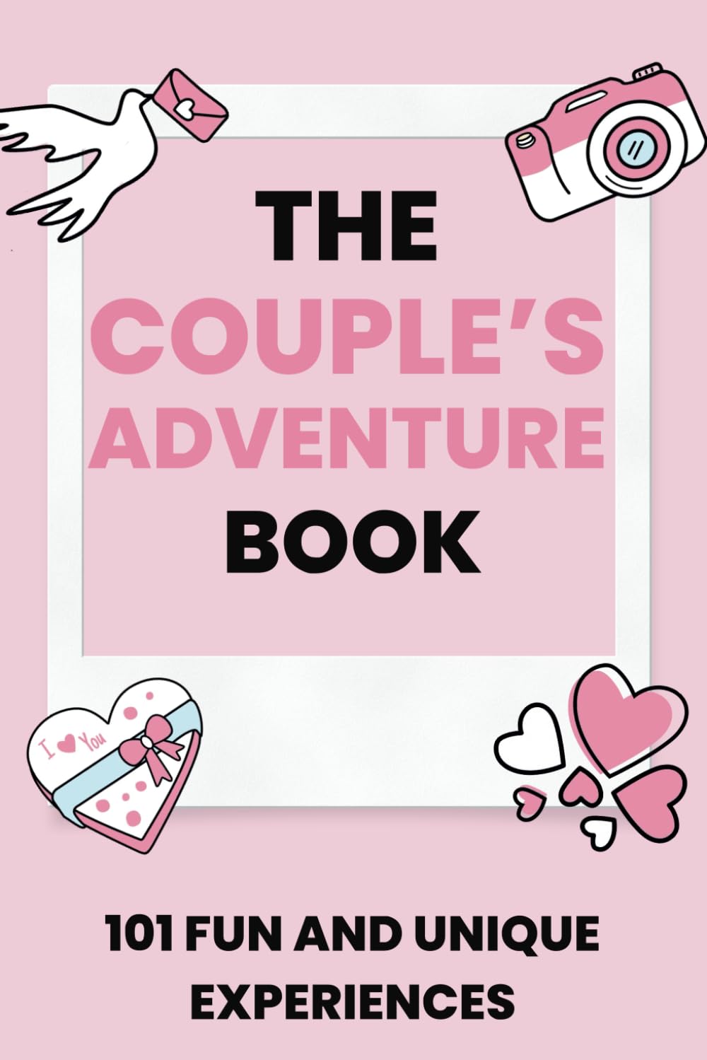 The Couple's Adventure Book: 101 Fun and Unique Experiences Partnership & Love