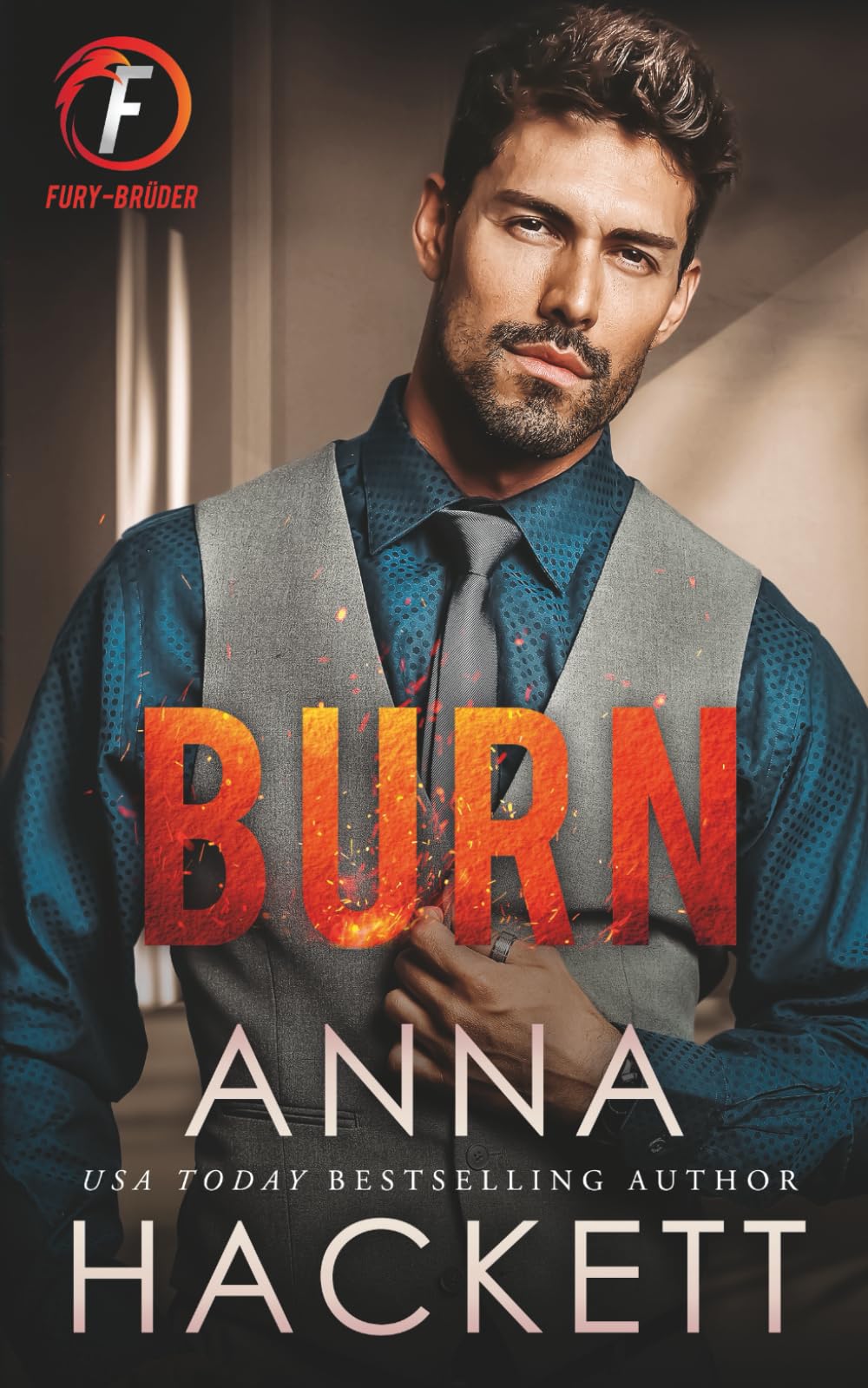 Burn: Eine Milliardärs-Feinde-zu-Freunde-Romanze (Fury-Brüder, Band 3) Romantic Thrillers