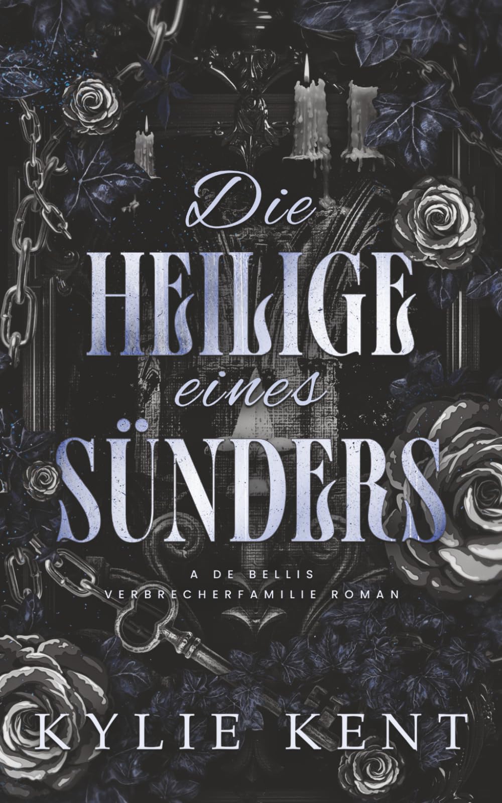 Die Heilige Eines Sünders (De Bellis-Verbrecherfamilie, Band 4) Contemporary Romance