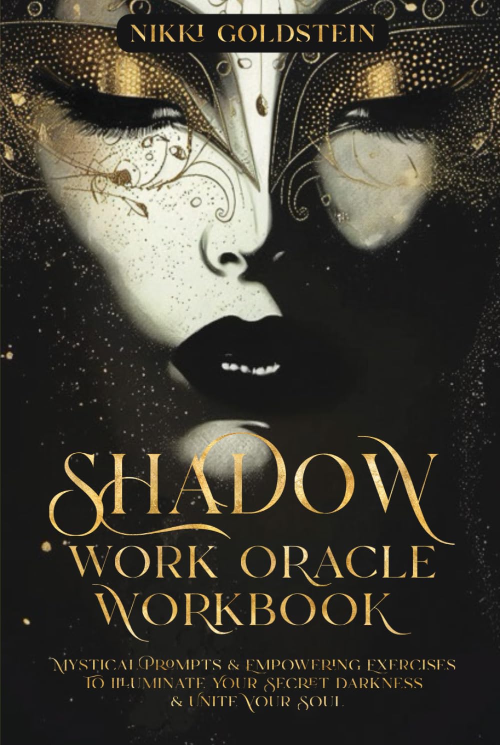 Shadow Work Oracle Workbook: Mystical Prompts & Empowering Exercises to Illuminate Your Secret Darkness & Unite Your Soul Health, Nutrition & Fitness