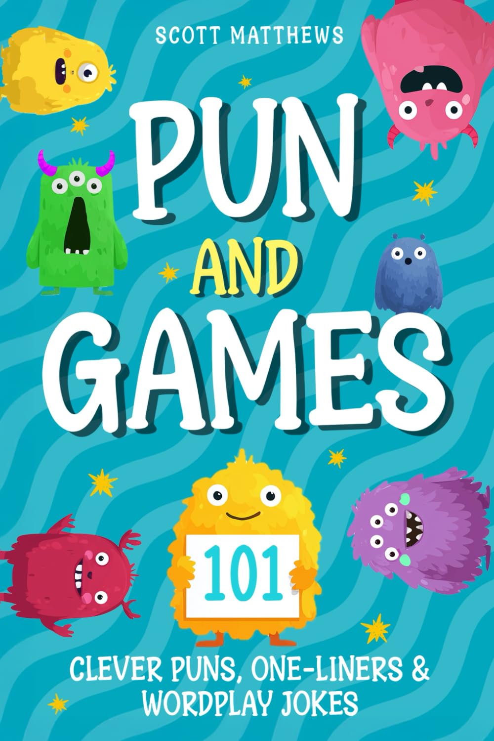 Pun and Games - 101 Clever Puns, One-Liners & Wordplay Jokes Social Sciences