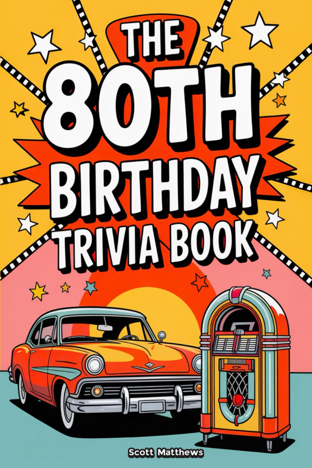The 80th Birthday Trivia Book - a Fun Quiz and Game Night Book Packed with Facts from the 40s to Today Social Sciences