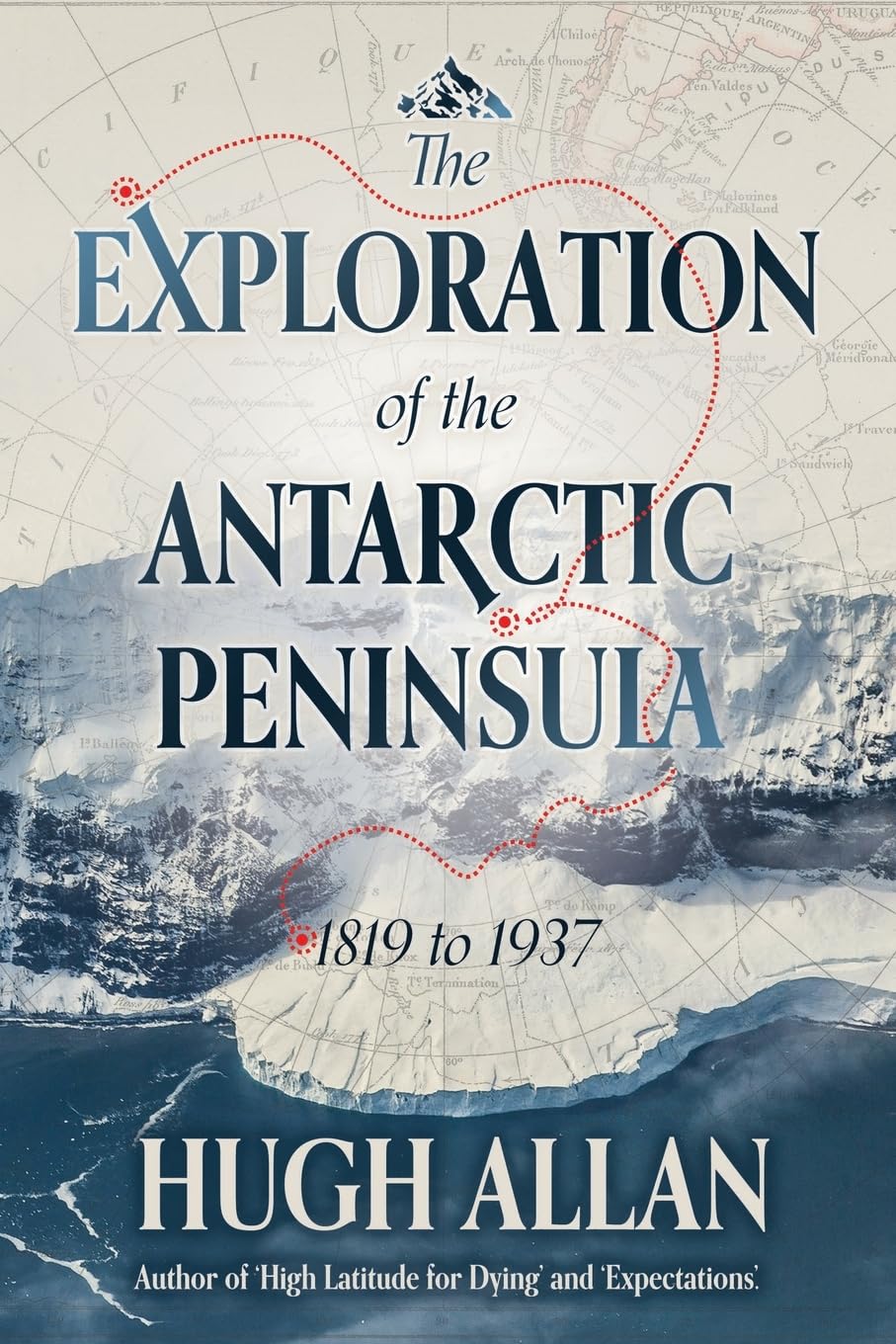 The Exploration of the Antarctic Peninsula Politics & History