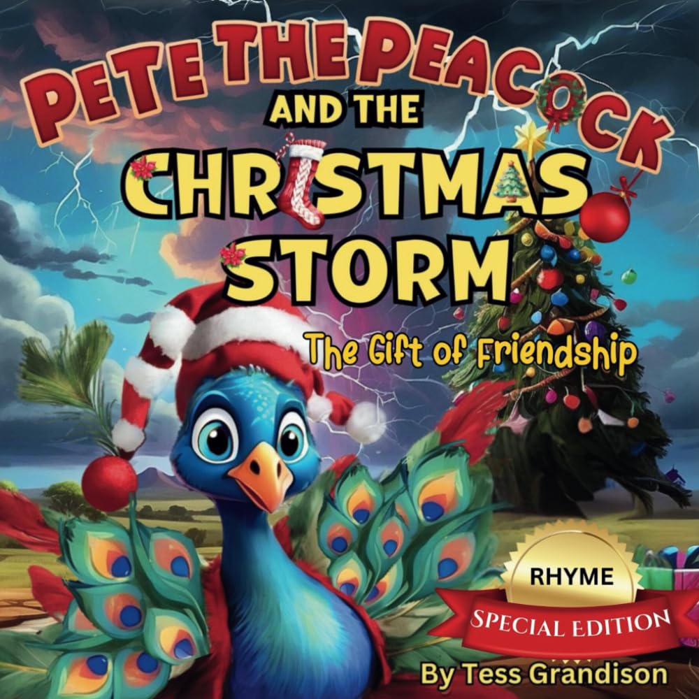 Pete the Peacock and the Christmas Storm: The Gift of Friendship - Rhyme Special Edition (Pete the Peacock - Australian Book Series) Non-fiction