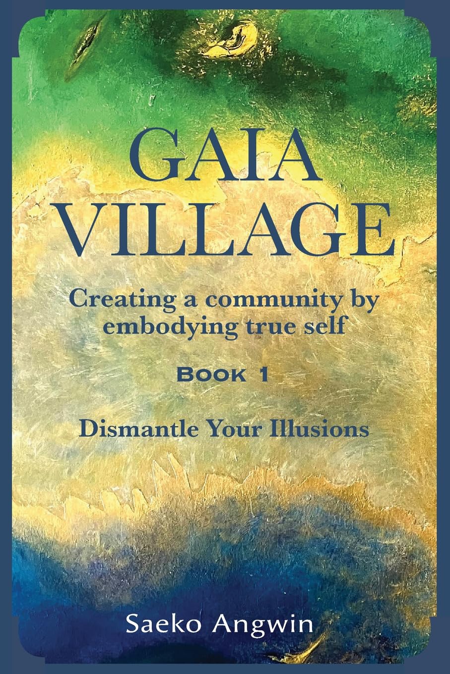 Gaia Village ~ Creating a community by embodying true self Business, Finance & Career