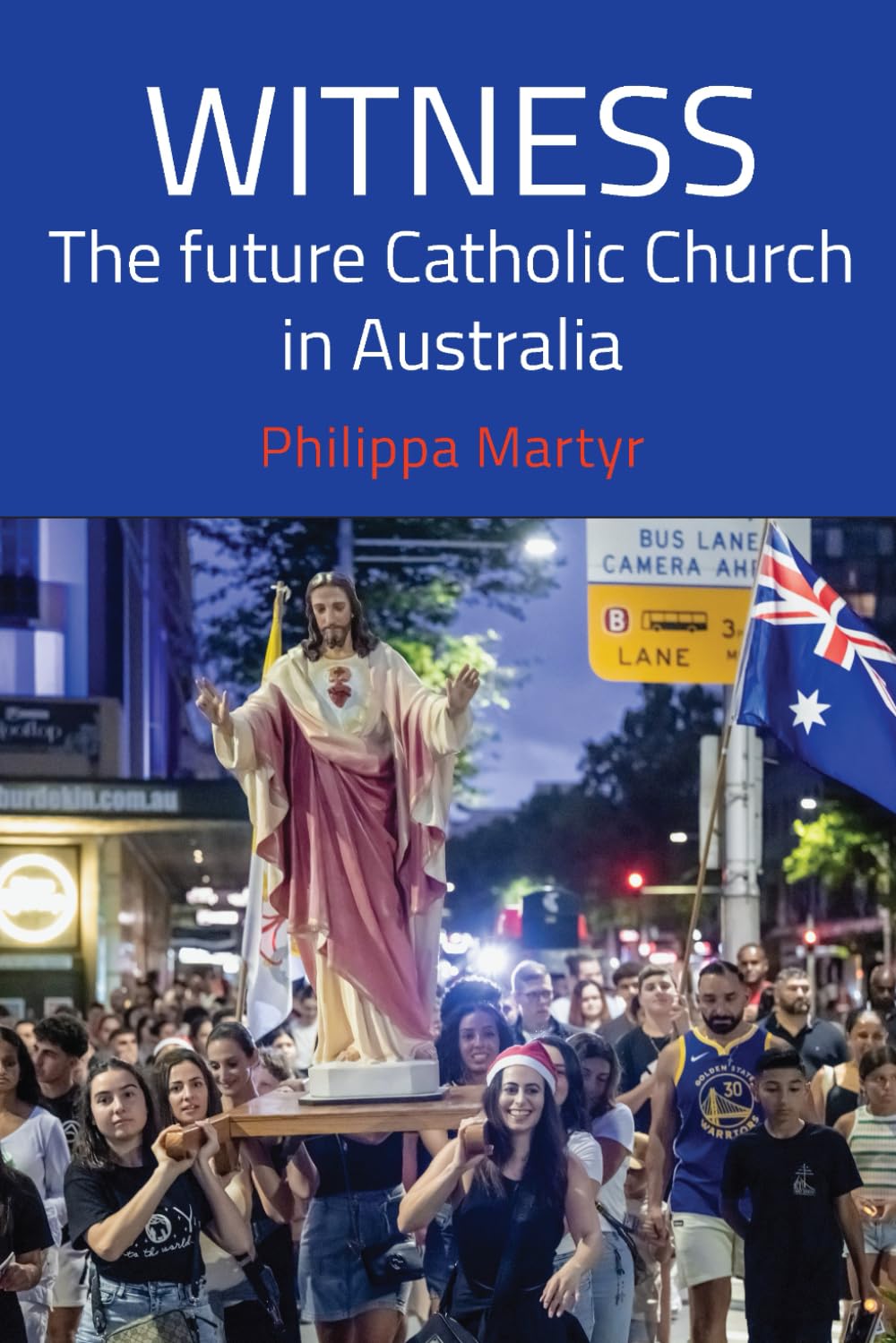 Witness: The future Catholic Church in Australia by Philippa Martyr Religion & Esotericism