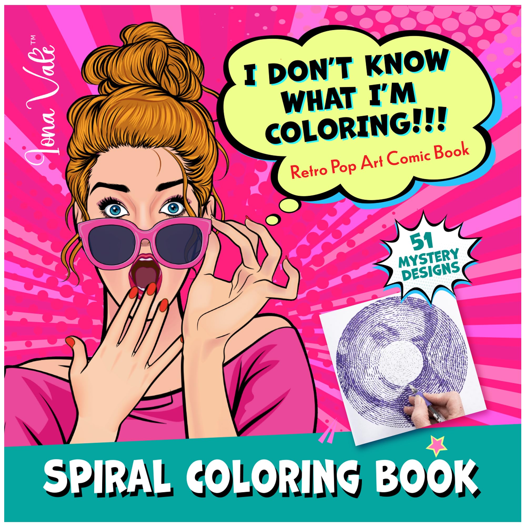 I Don't Know What I'm Coloring!!!: 51 Retro Pop Art Comic Book Girls with Spirals, Lines, Hearts & Dots (Mystery Coloring Books for Adults) Manga