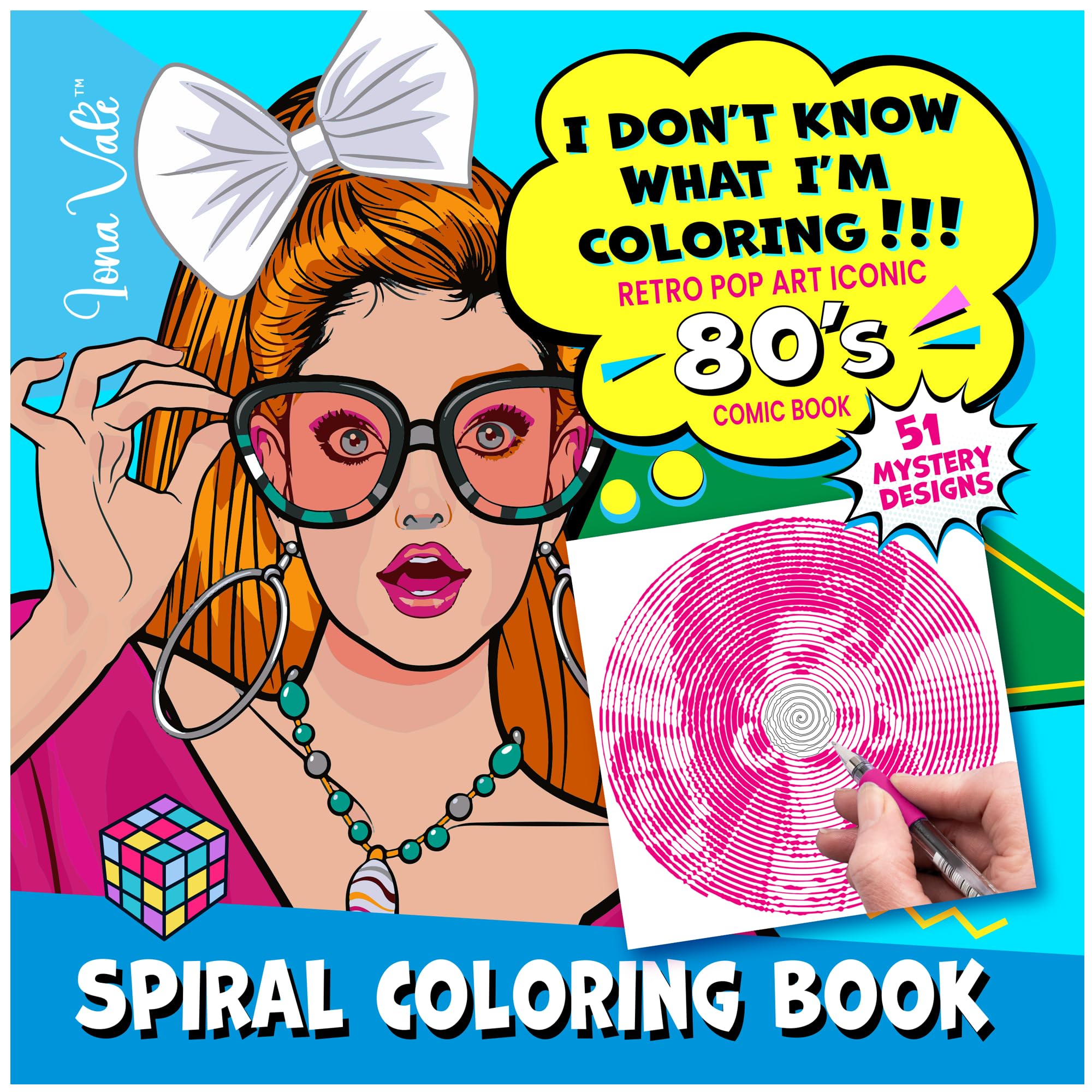 I Don't Know What I'm Coloring!!!: 51 Retro Iconic 80s Pop Art Comic Book Girls with Spirals, Lines & Dots (Mystery Coloring Books for Adults) Manga