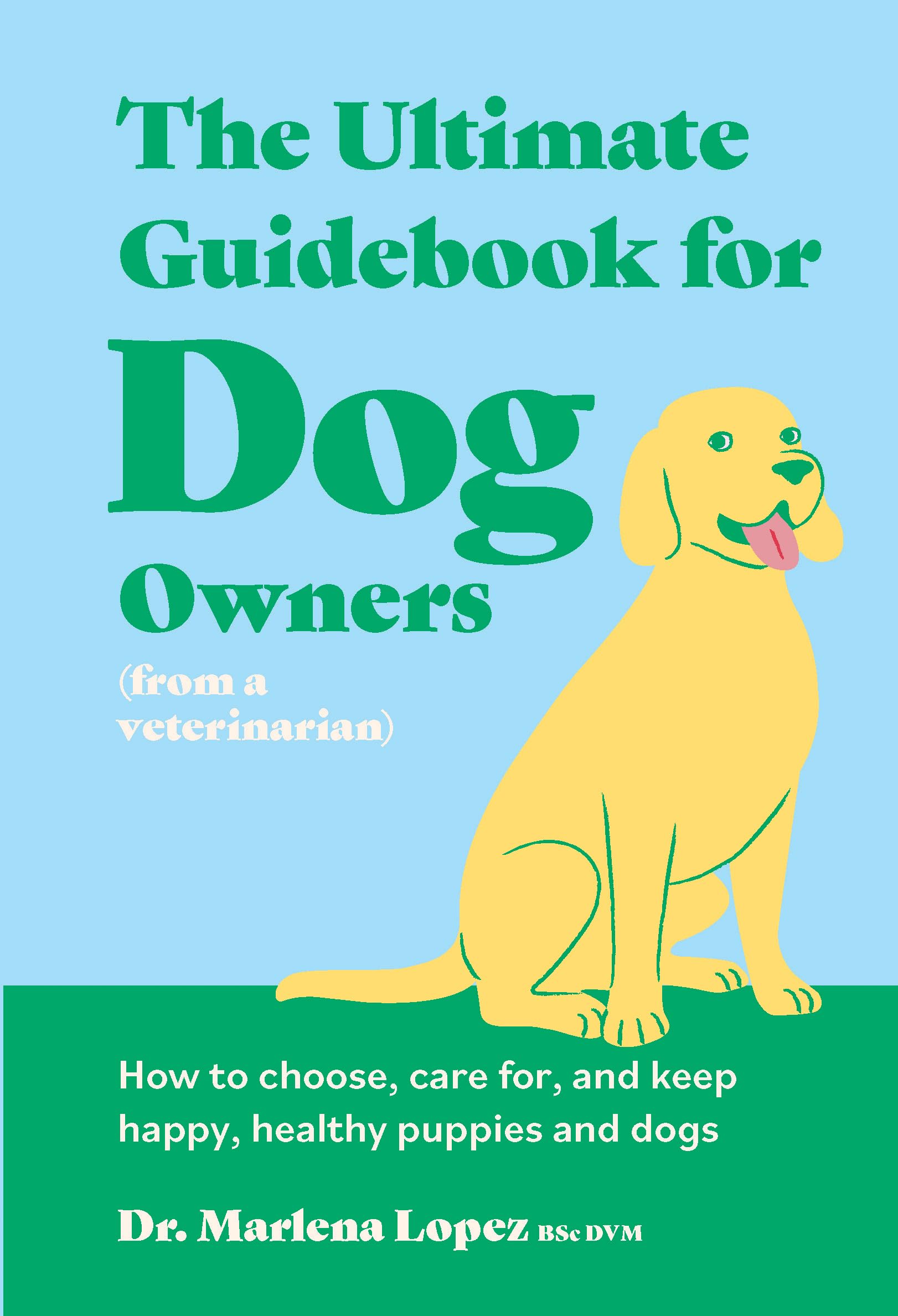 The Ultimate Guidebook for Dog Owners (from a veterinarian) Film, Art & Culture