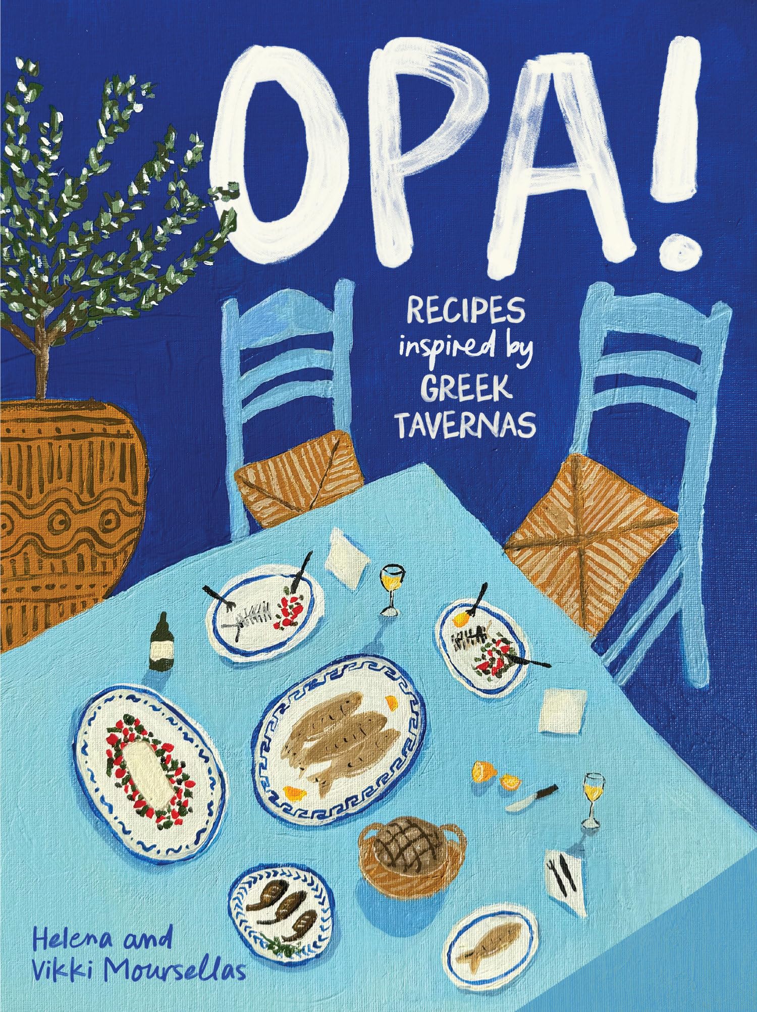 Opa!: Recipes Inspired by Greek Tavernas Film, Art & Culture