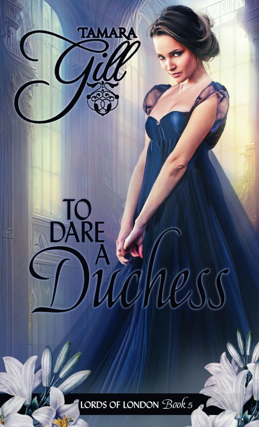 To Dare a Duchess (Lords of London, Band 5) Historical Fiction