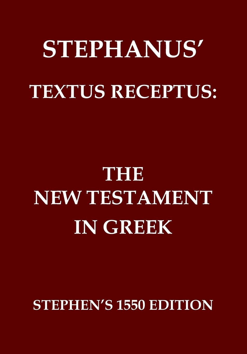 The New Testament in Greek: Stephanus' Textus Receptus of 1550 Religion & Esotericism
