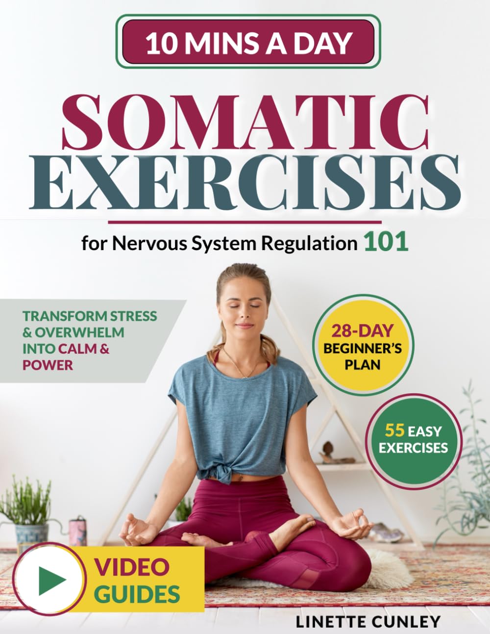 Somatic Exercises for Nervous System Regulation 101: Transform Stress & Overwhelm Into Calm & Power in Just 10 Mins a Day With Your 28-Day Beginner's Plan & 55 Easy Exercises (Healing Workout Books) Health, Nutrition & Fitness