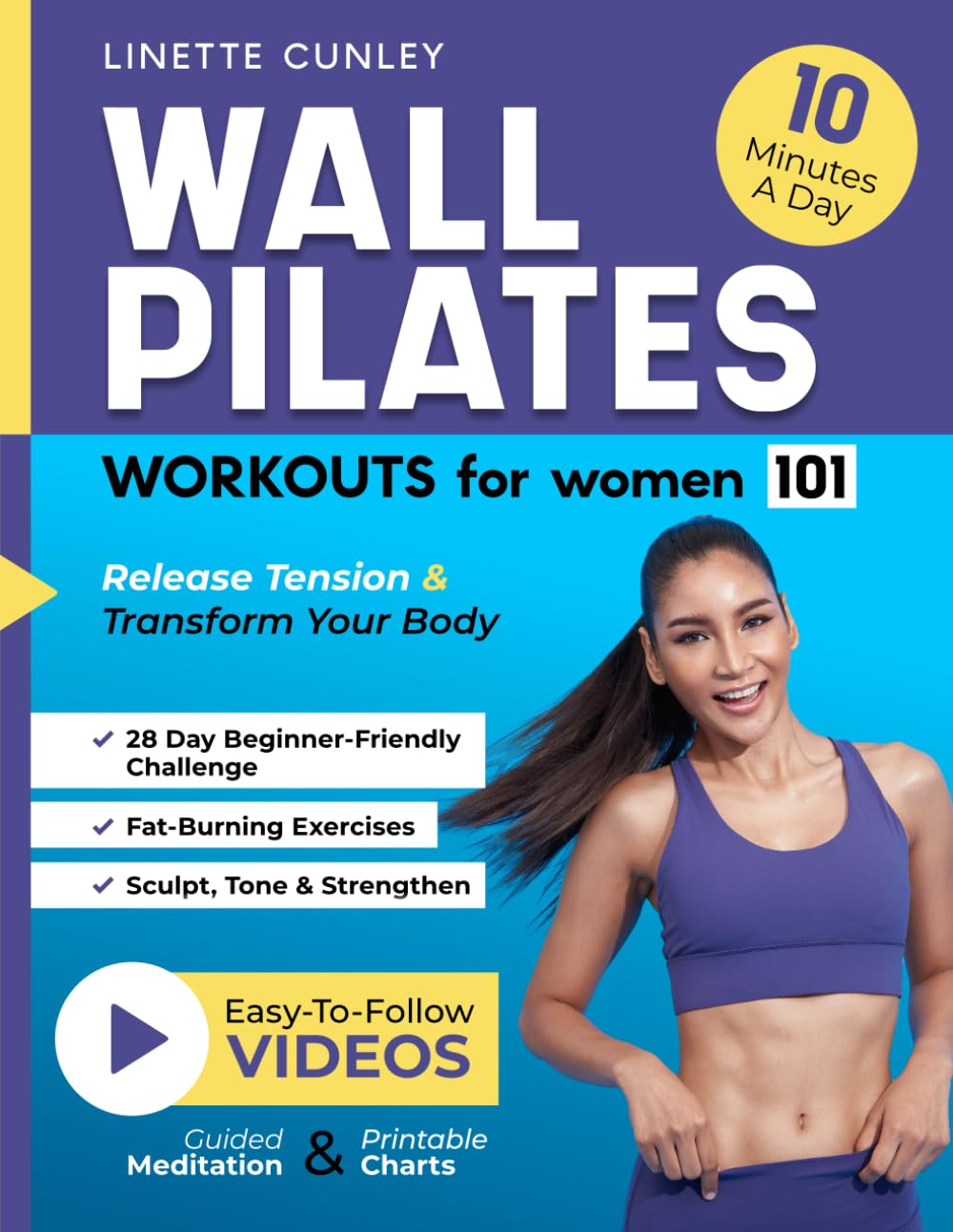 Wall Pilates Workouts for Women 101: Transform Your Body & Release Tension with 28 Days of Fun, Fat-Burning Exercises to Sculpt, Tone, & Strengthen in 10 Minutes a Day (Gentle Workout Books) Health, Nutrition & Fitness