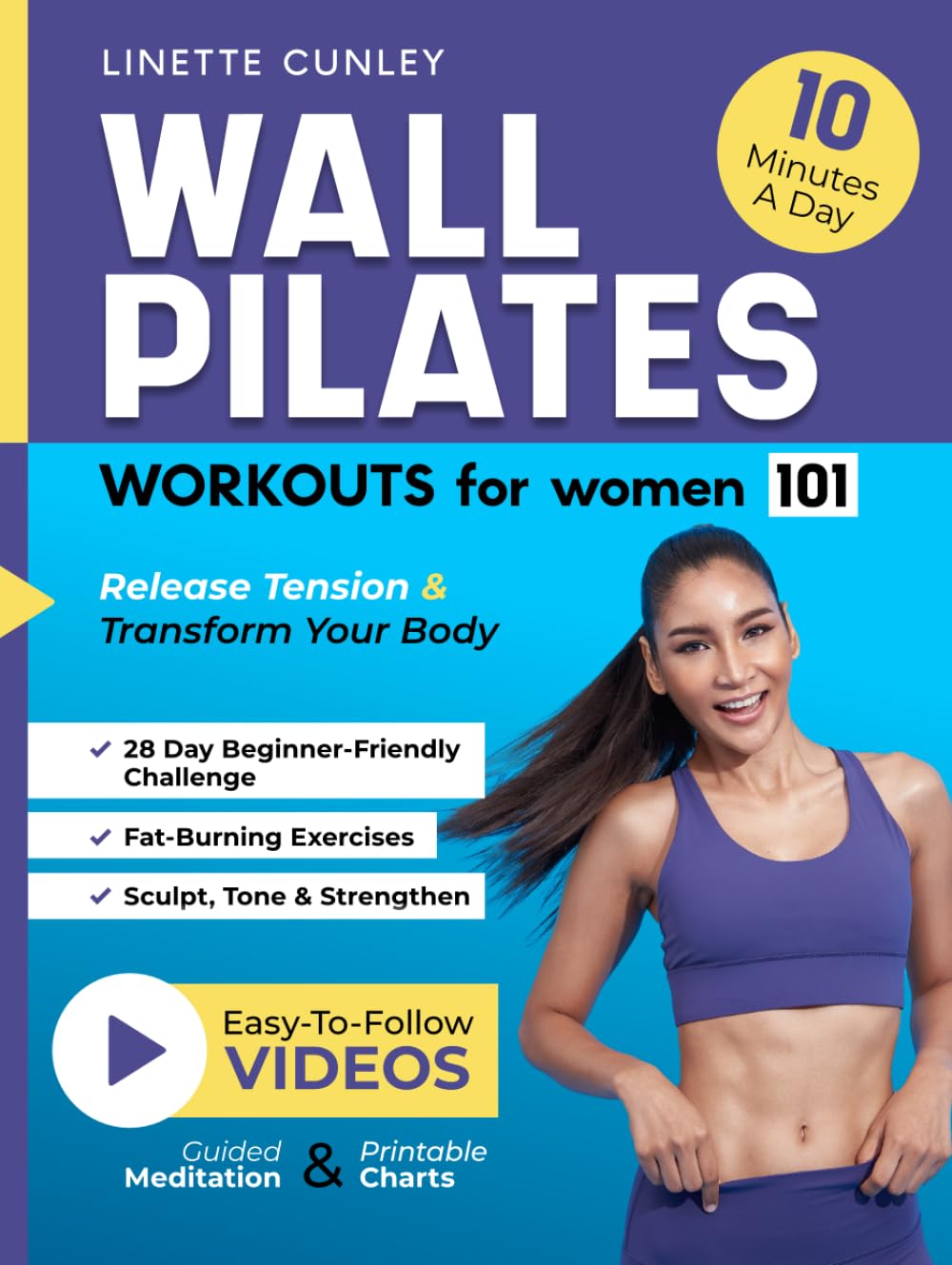 Wall Pilates Workouts for Women 101: Transform Your Body & Release Tension with 28 Days of Fun, Fat-Burning Exercises to Sculpt, Tone, & Strengthen in 10 Minutes a Day (Gentle Workout Books) Health, Nutrition & Fitness