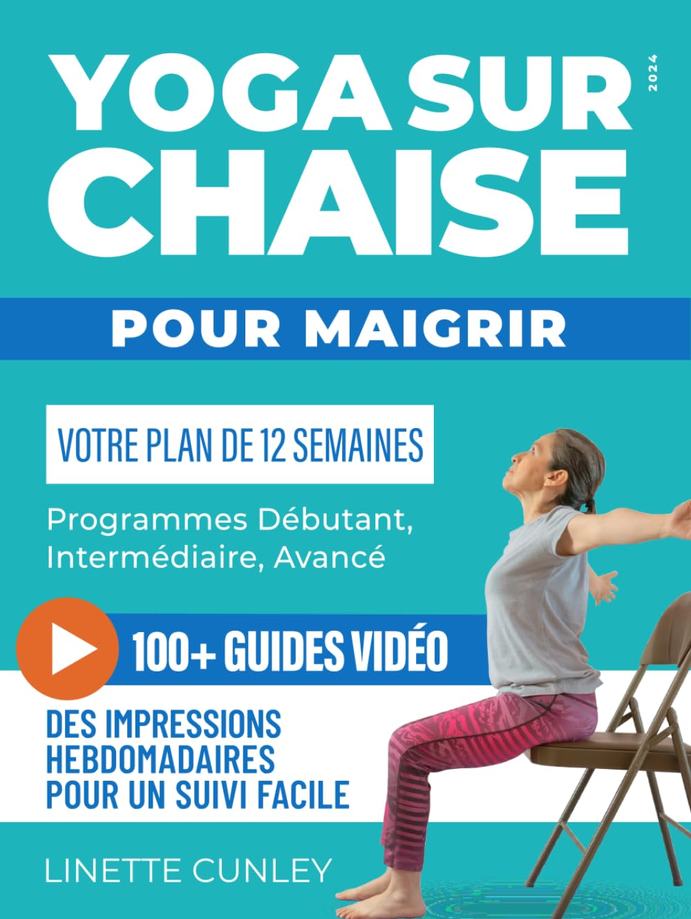 Yoga sur Chaise pour Maigrir: Votre Programme de 12 Semaines pour Débutants et Seniors, avec des Exercices Simples pour Perdre la Graisse Abdominale et Tonifier les Muscles. book