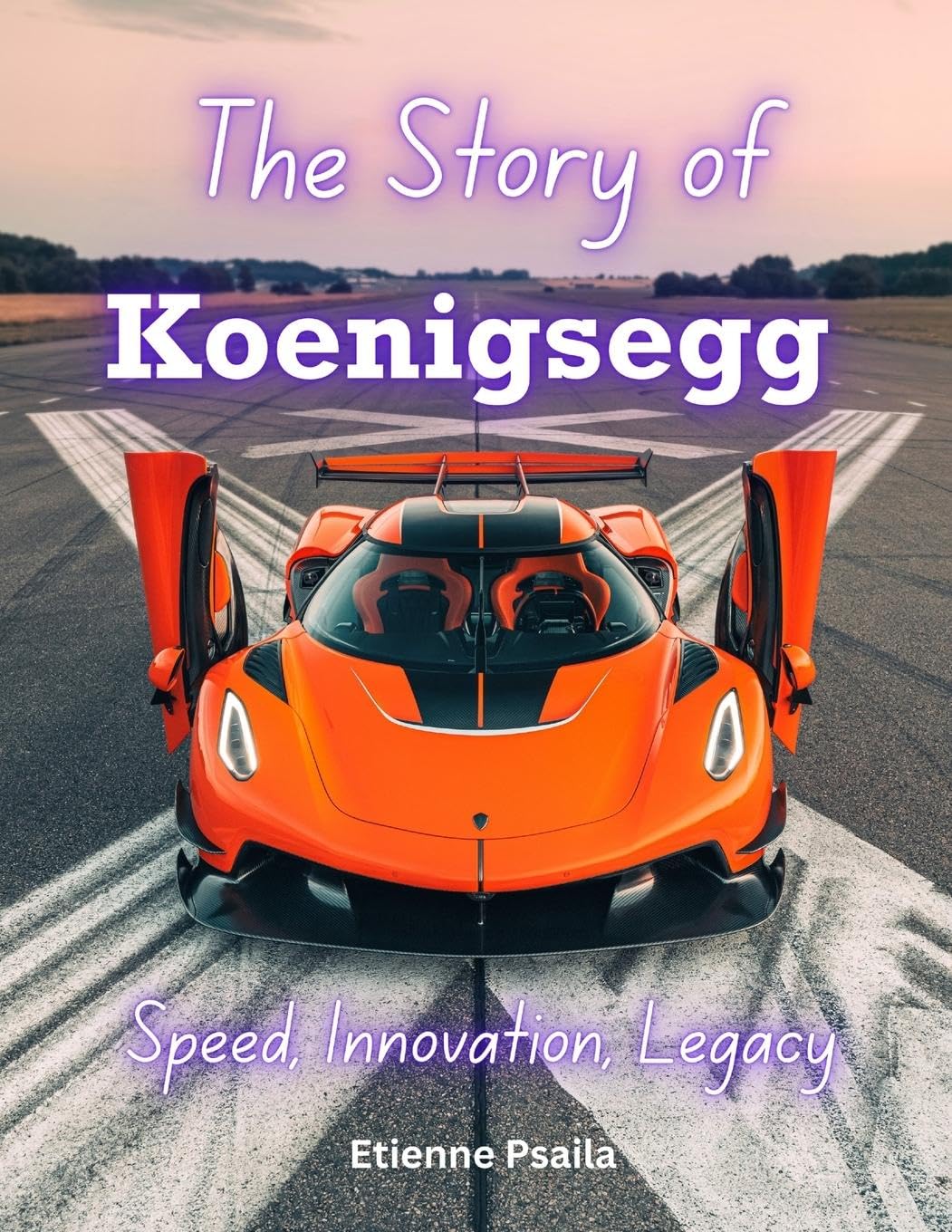 The Story of Koenigsegg: Speed, Innovation, Legacy Arts & Culture