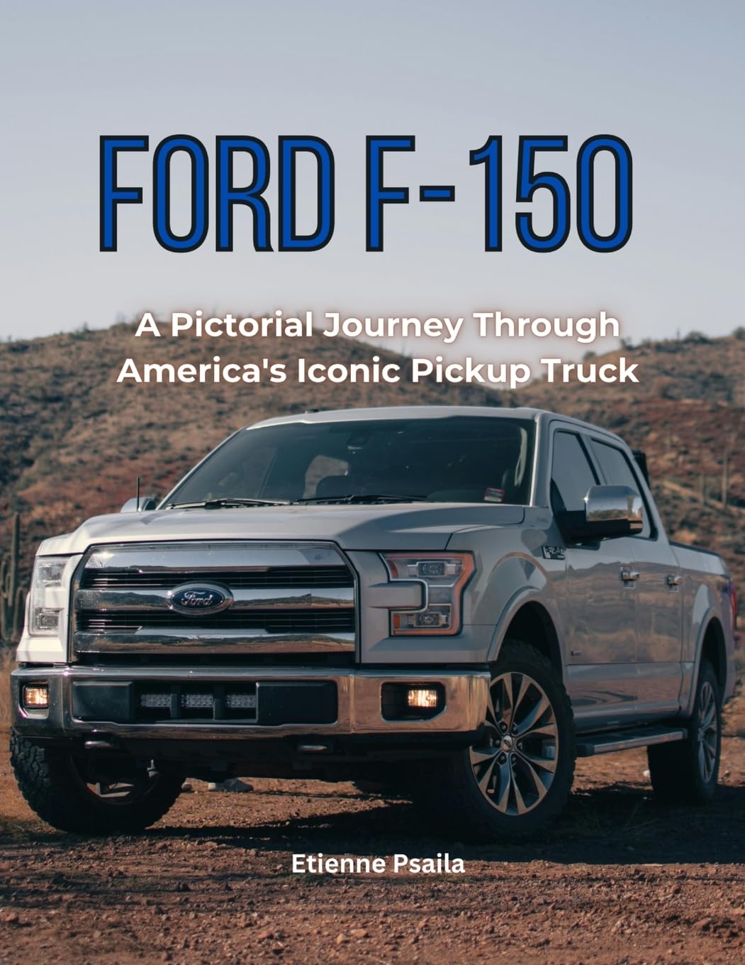 Ford F-150: A Pictorial Journey Through America's Iconic Pickup Truck Arts & Culture